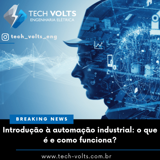 Introdução à automação industrial: o que é e como funciona?